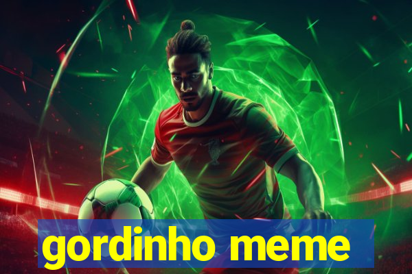 gordinho meme